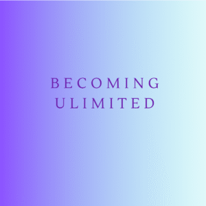 Becoming Unlimited